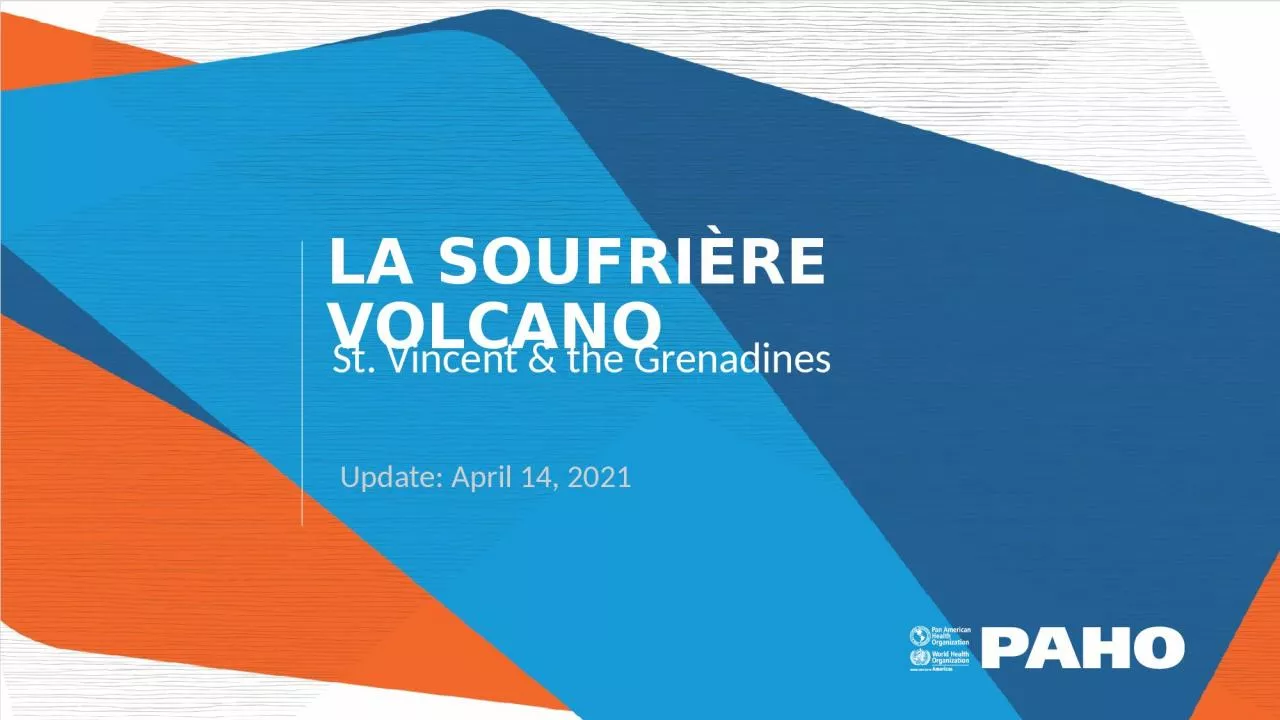 PPT-Update: April 14, 2021 LA SOUFRIÈRE VOLCANO