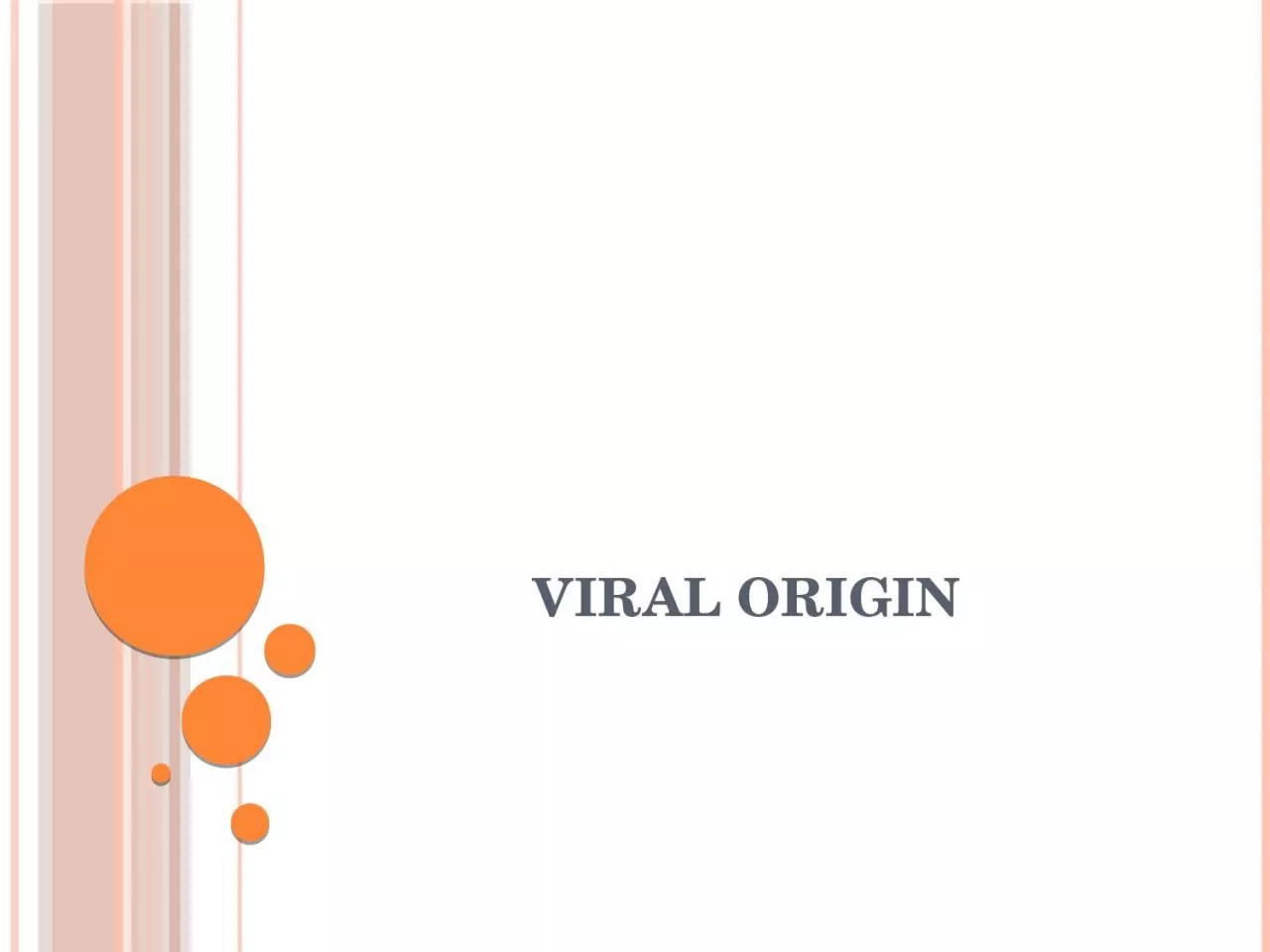 PPT-Viral origin What are viruses?