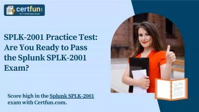 SPLK-2001 Practice Test: Are You Ready to Pass the Splunk SPLK-2001 Exam?