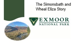 The  Simonsbath  and Wheal Eliza Story