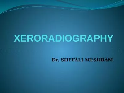 XERORADIOGRAPHY Dr. SHEFALI MESHRAM