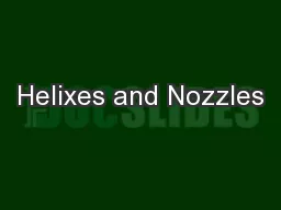 Helixes and Nozzles