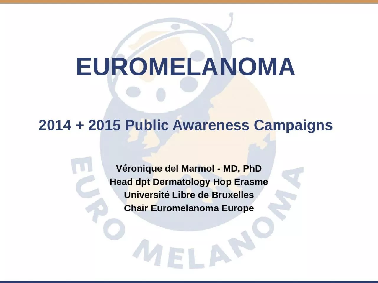 EUROMELANOMA 2014 + 2015 Public Awareness Campaigns