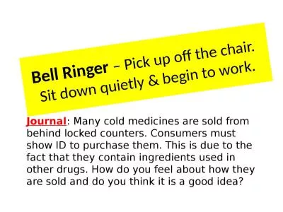 Bell Ringer  – Pick up off the chair.  Sit down quietly & begin to work.