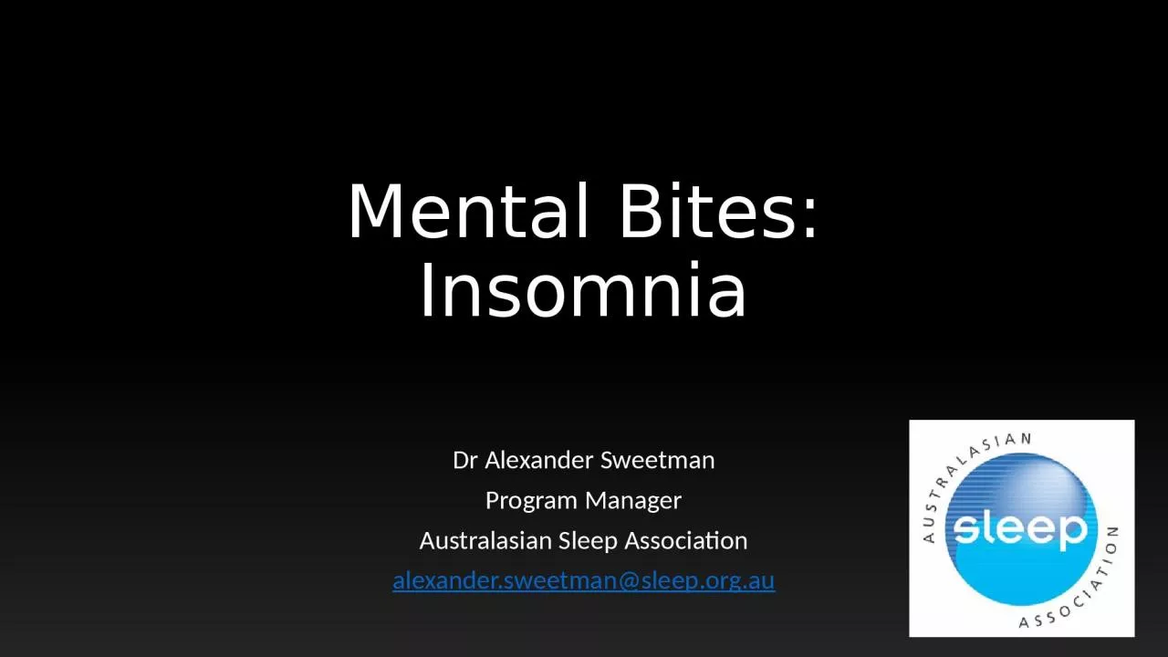 PPT-Mental Bites: Insomnia Dr Alexander Sweetman