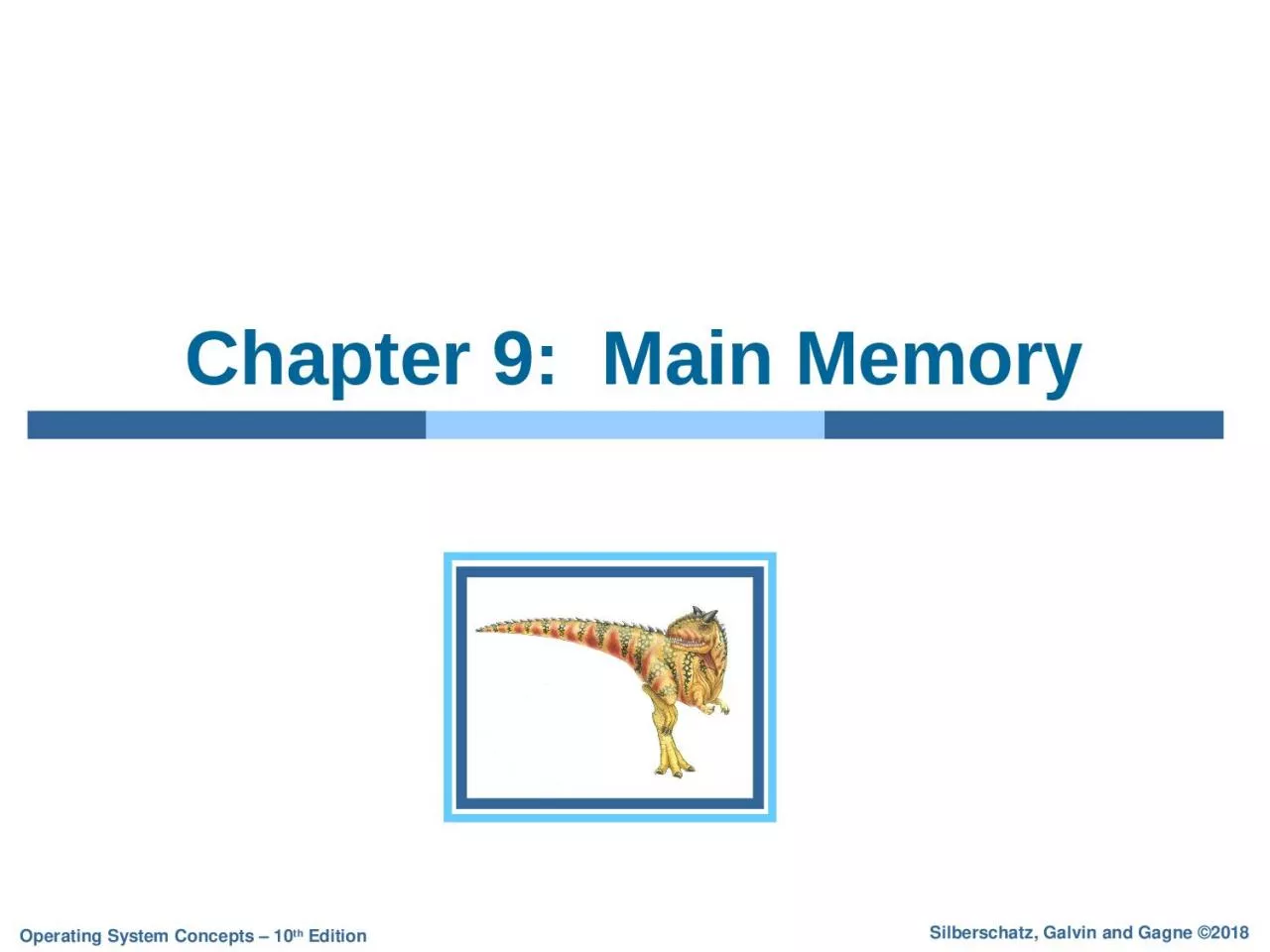 PPT-Chapter 9: Main Memory Chapter 9: Memory Management