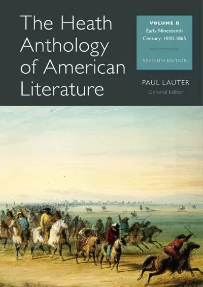 (DOWNLOAD)-The Heath Anthology of American Literature: Early Nineteenth Century 1800 - 1865(Vol. B)