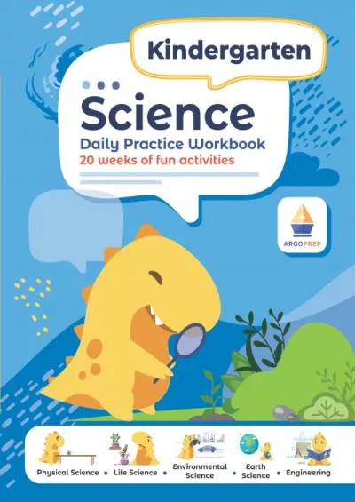 (DOWNLOAD)-Kindergarten Science: Daily Practice Workbook | 20 Weeks of Fun Activities (Physical, Life, Earth and Space Science, Engineering | Video Explanations Included | 200+ Pages Workbook)