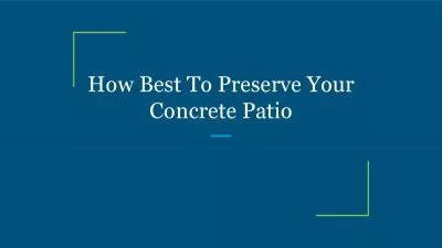How Best To Preserve Your Concrete Patio