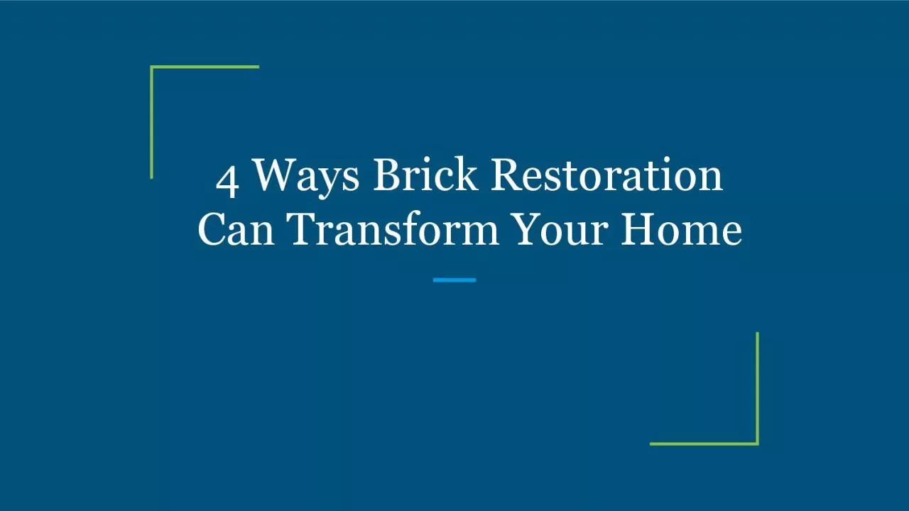 PDF-4 Ways Brick Restoration Can Transform Your Home