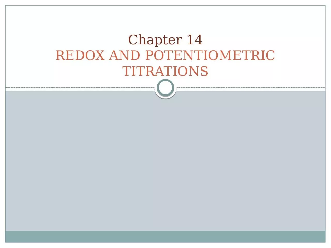 PPT-Chapter 14 REDOX AND POTENTIOMETRIC TITRATIONS