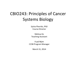 CBIO243: Principles of Cancer Systems Biology