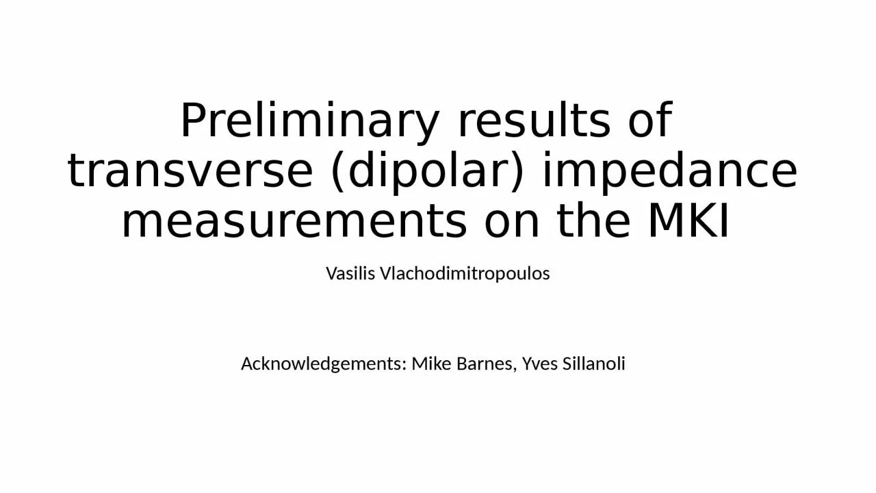 PPT-Preliminary results of transverse (dipolar) impedance measurements on the MKI