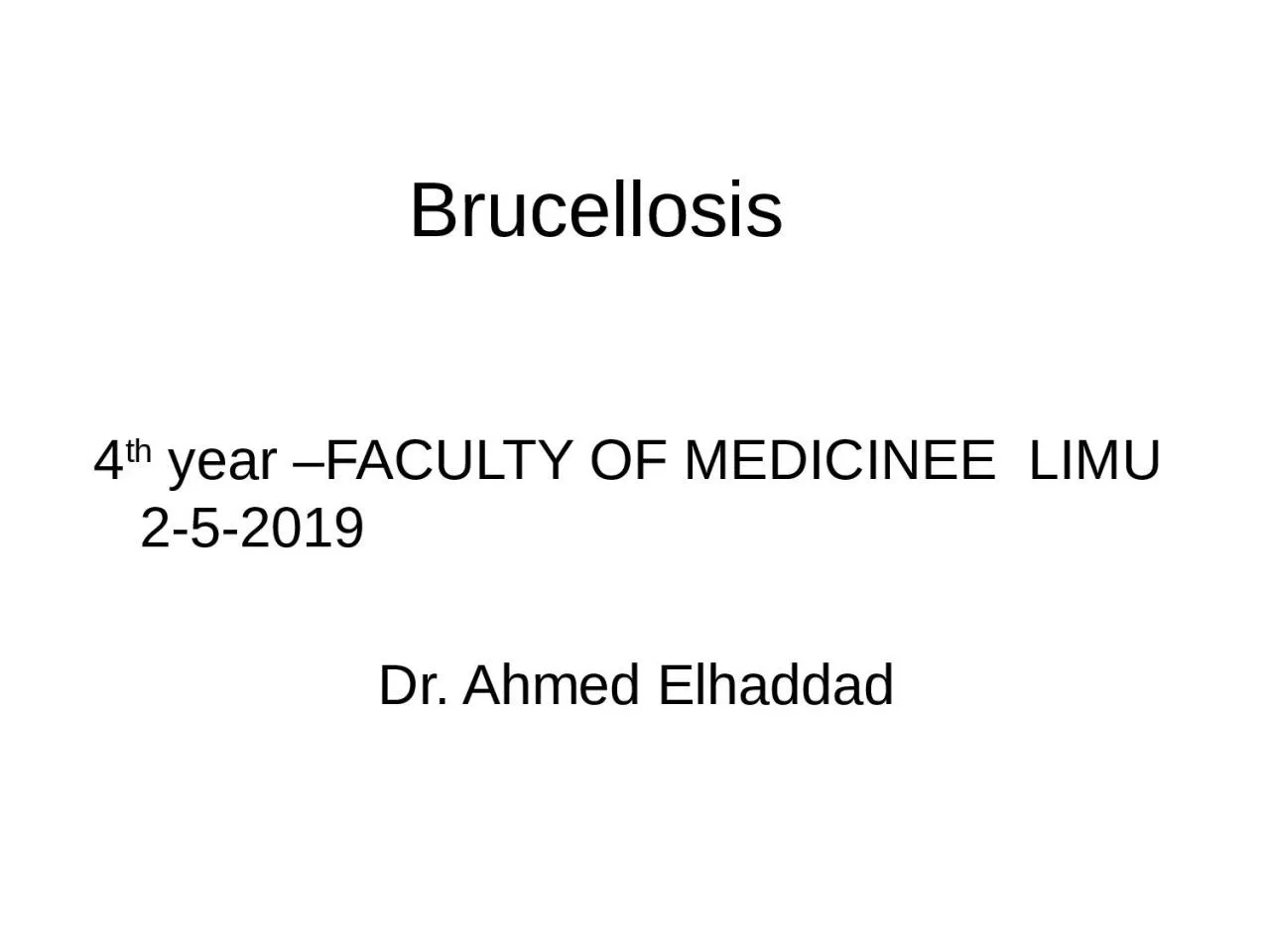 PPT-Brucellosis 4 th year –FACULTY OF MEDICINEE