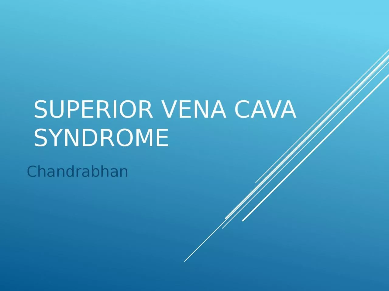 PPT-SUPERIOR VENA CAVA SYNDROME