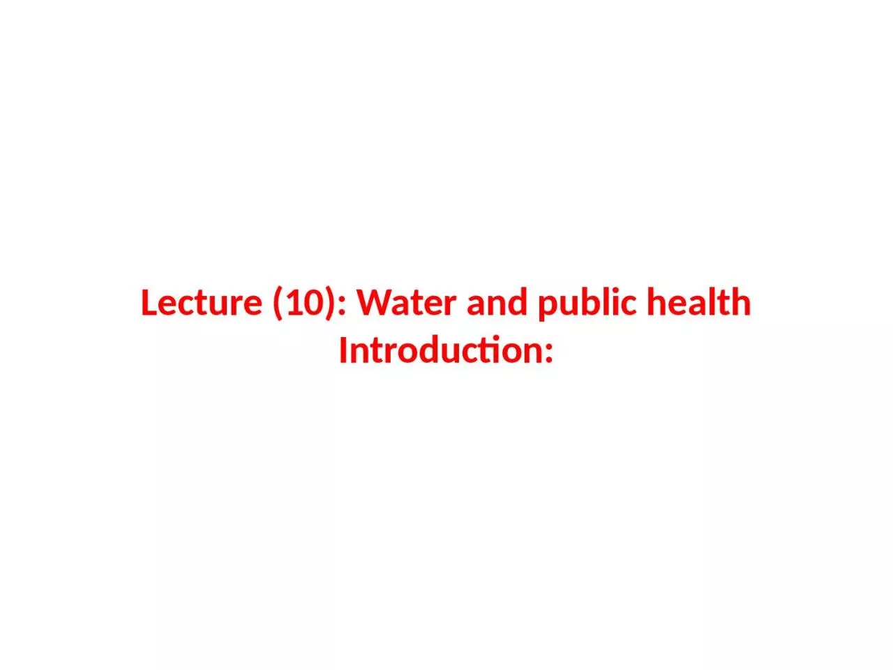 PPT-Lecture (10): Water and public health