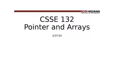 CSSE 132 Pointer and Arrays