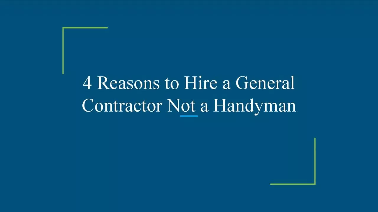 4 Reasons to Hire a General Contractor Not a Handyman