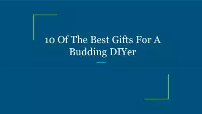 10 Of The Best Gifts For A Budding DIYer