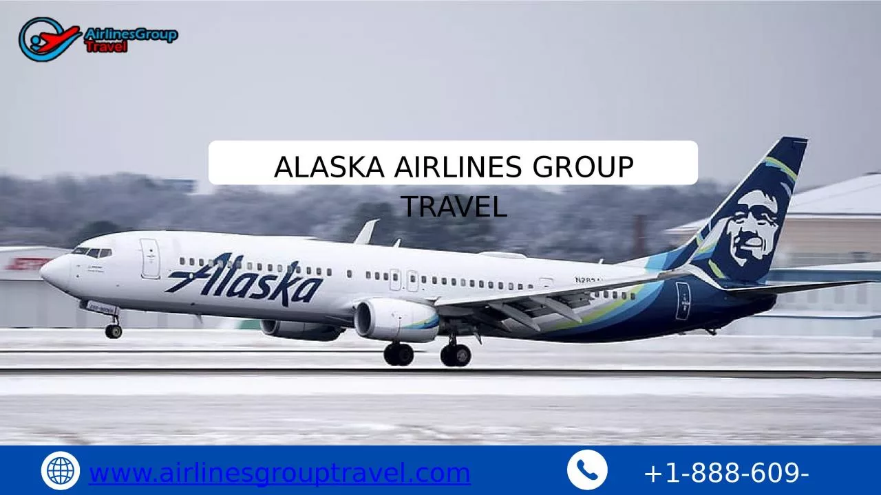 PPT-How do I Book Group Travel Tickets on Alaska Airlines?