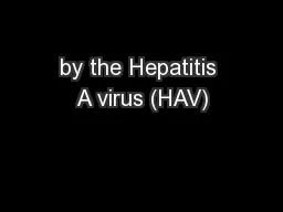 by the Hepatitis A virus (HAV)