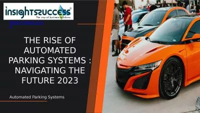 The Rise of Automated Parking Systems : Navigating the Future 2023