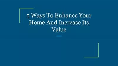 5 Ways To Enhance Your Home And Increase Its Value
