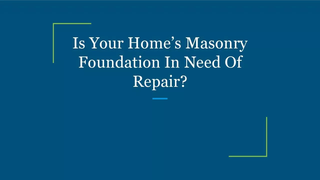 Is Your Home’s Masonry Foundation In Need Of Repair?