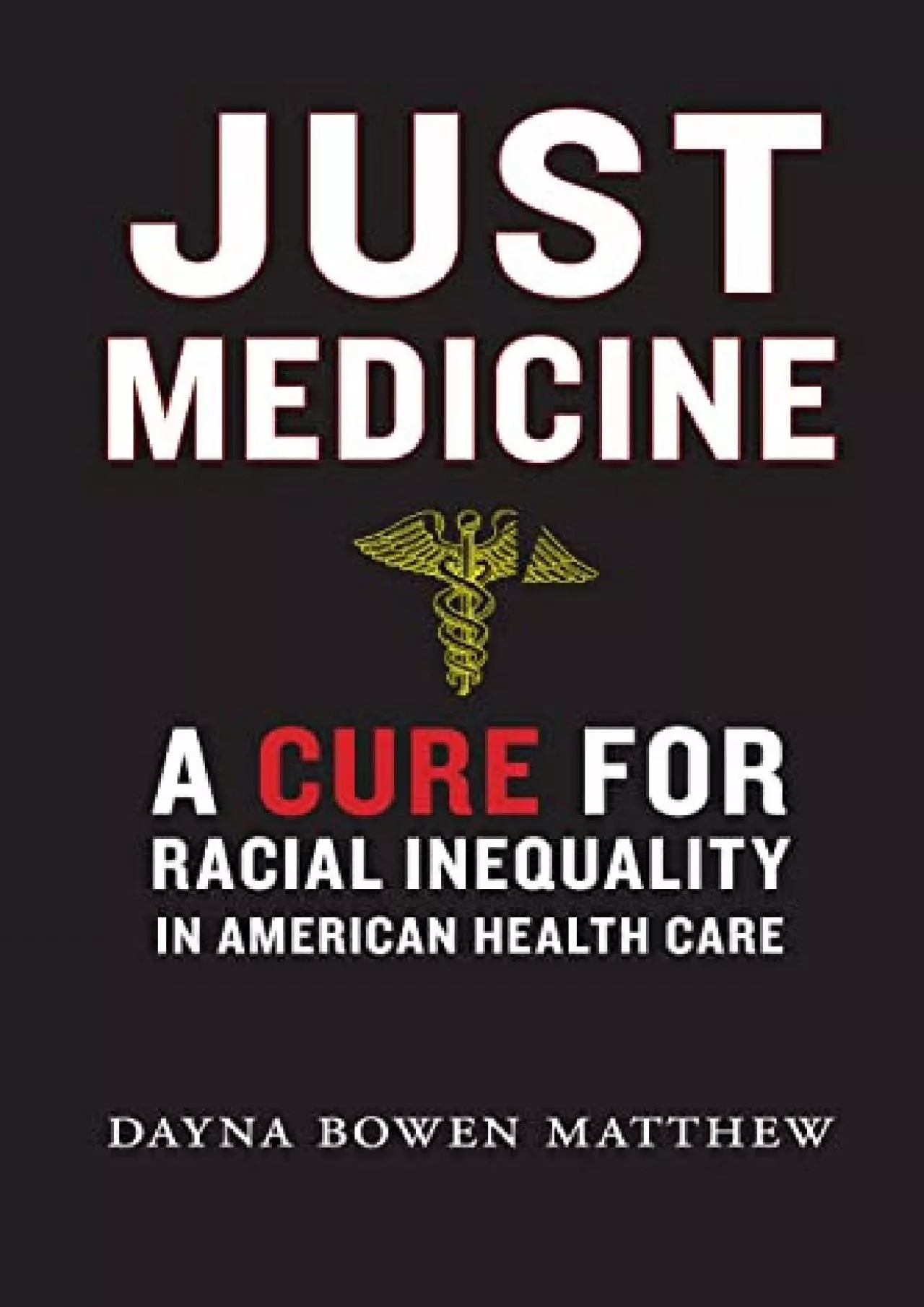 PDF-Pdf Ebook Just Medicine: A Cure for Racial Inequality in American Health Care