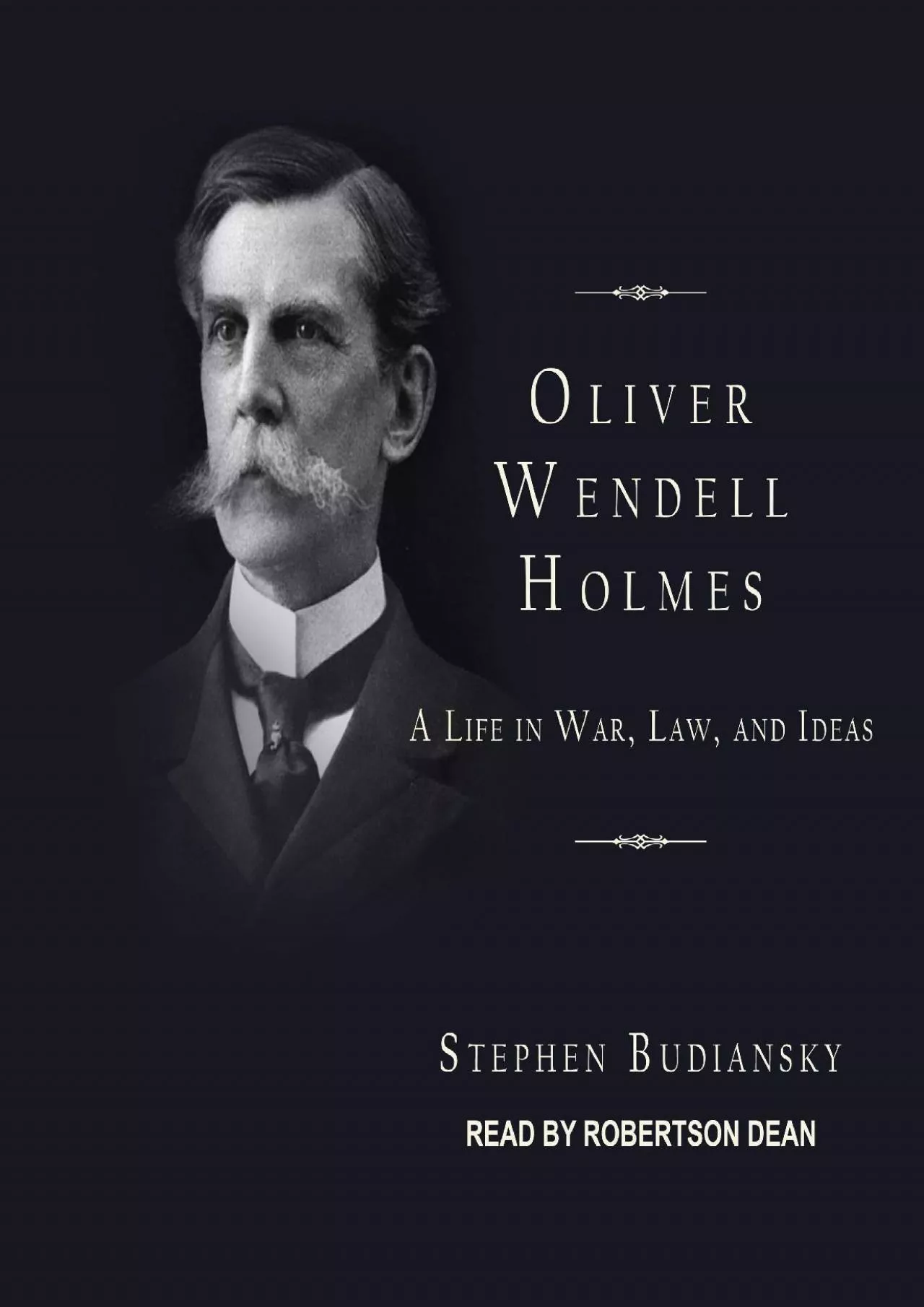 PDF-Read Book Oliver Wendell Holmes: A Life in War, Law, and Ideas