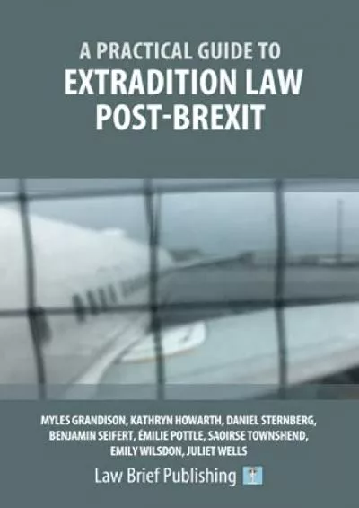 [PDF] A Practical Guide to Extradition Law Post-Brexit
