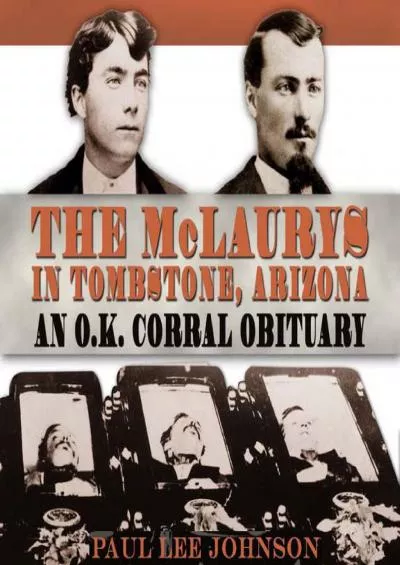 Full PDF The McLaurys in Tombstone, Arizona: An O.K. Corral Obituary, A. C. Greene Series