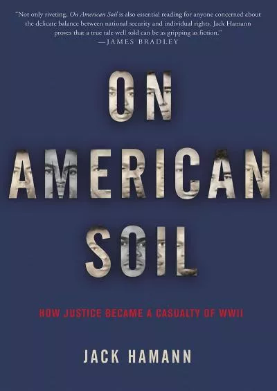 Full DOWNLOAD On American Soil: How Justice Became a Casualty of World War II