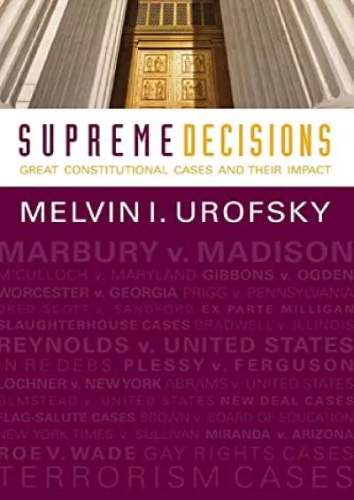 [PDF READ ONLINE] Supreme Decisions, Combined Volume: Great Constitutional Cases and Their Impact