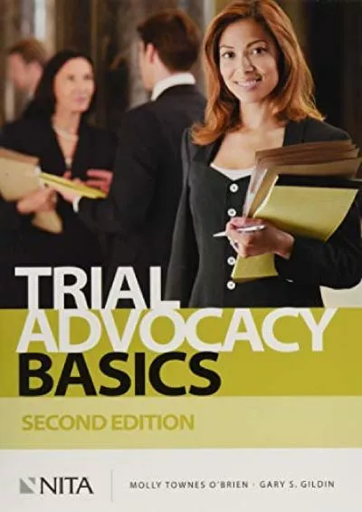 READ [PDF] Trial Advocacy Basics: Second Edition (NITA)