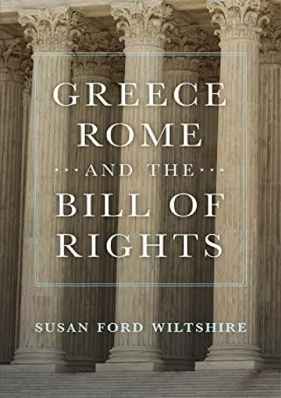 PDF/READ Greece, Rome, and the Bill of Rights (Volume 15) (Oklahoma Series in Classical