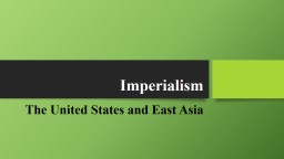 Imperialism The United States and East Asia