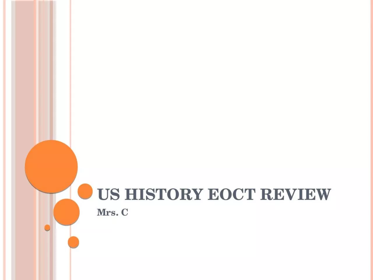 US History EOCT Review Mrs. C