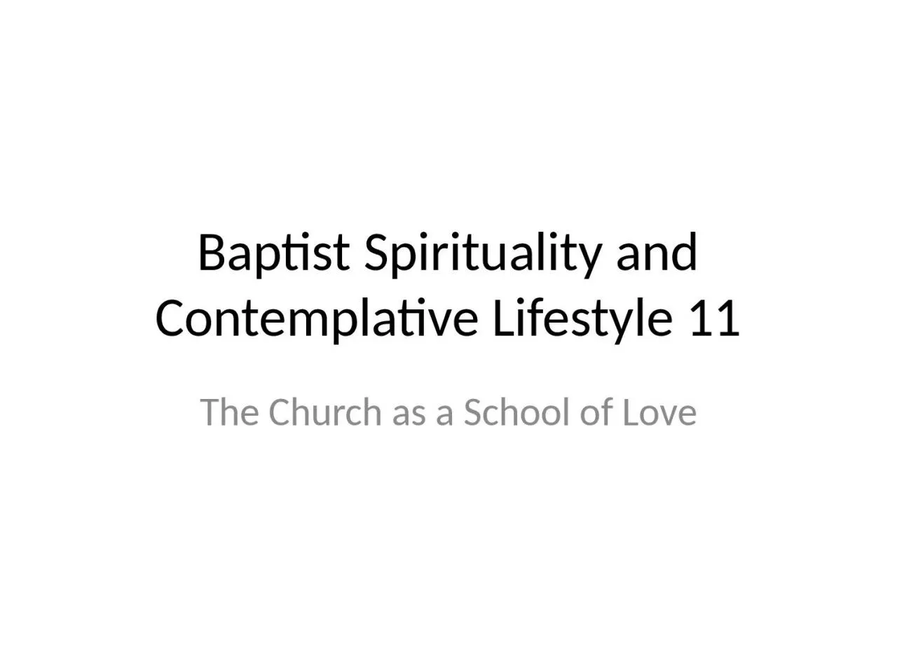 PPT-Baptist Spirituality and Contemplative Lifestyle 11