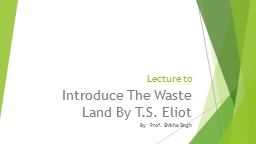 Lecture to  Introduce The Waste Land By T.S. Eliot