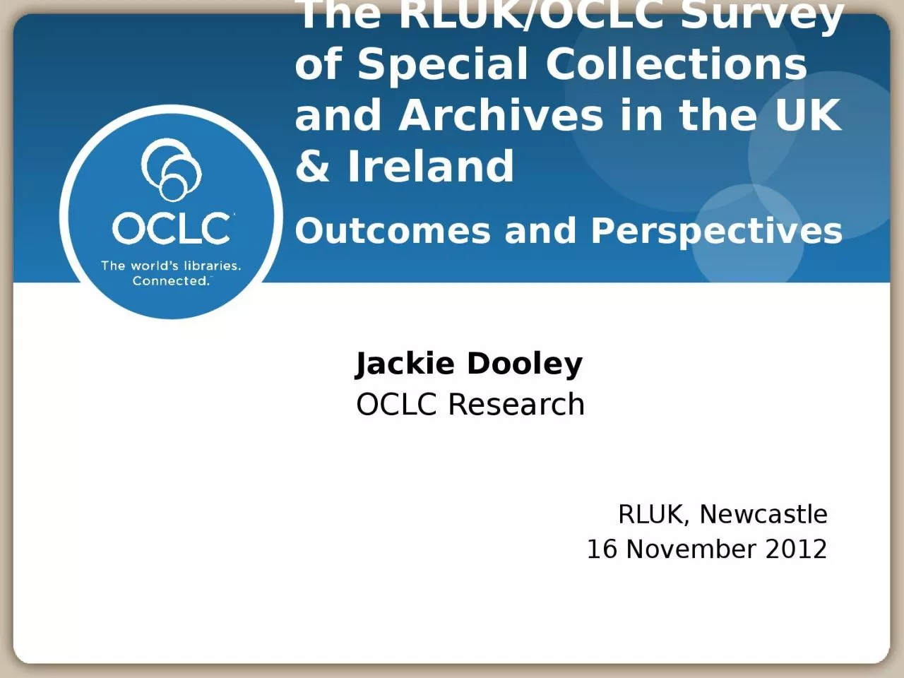 The RLUK/OCLC Survey of Special Collections and Archives in the UK & Ireland