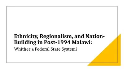 Ethnicity, Regionalism, and Nation-Building in Post-1994 Malawi: