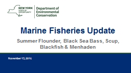 Marine Fisheries Update Summer Flounder, Black Sea Bass, Scup, Blackfish