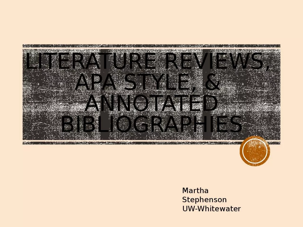 PPT-Literature Reviews, APA Style, &