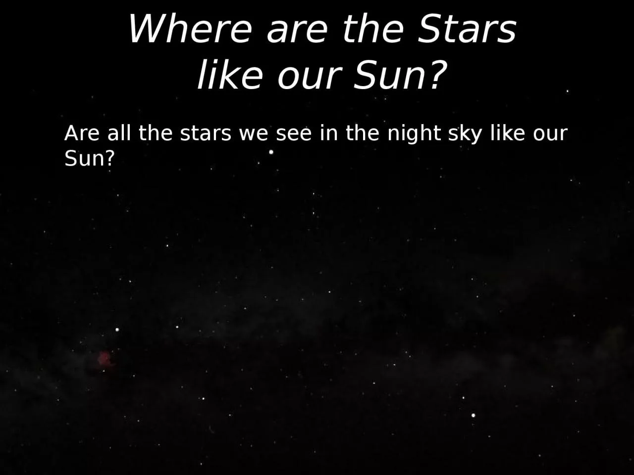 PPT-1 Where are the Stars like our Sun?