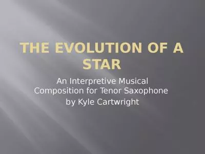 The Evolution of a Star An Interpretive Musical Composition for Tenor Saxophone