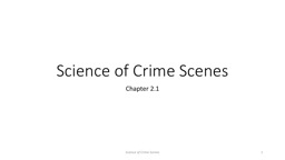 Science of Crime Scenes Chapter 2.1