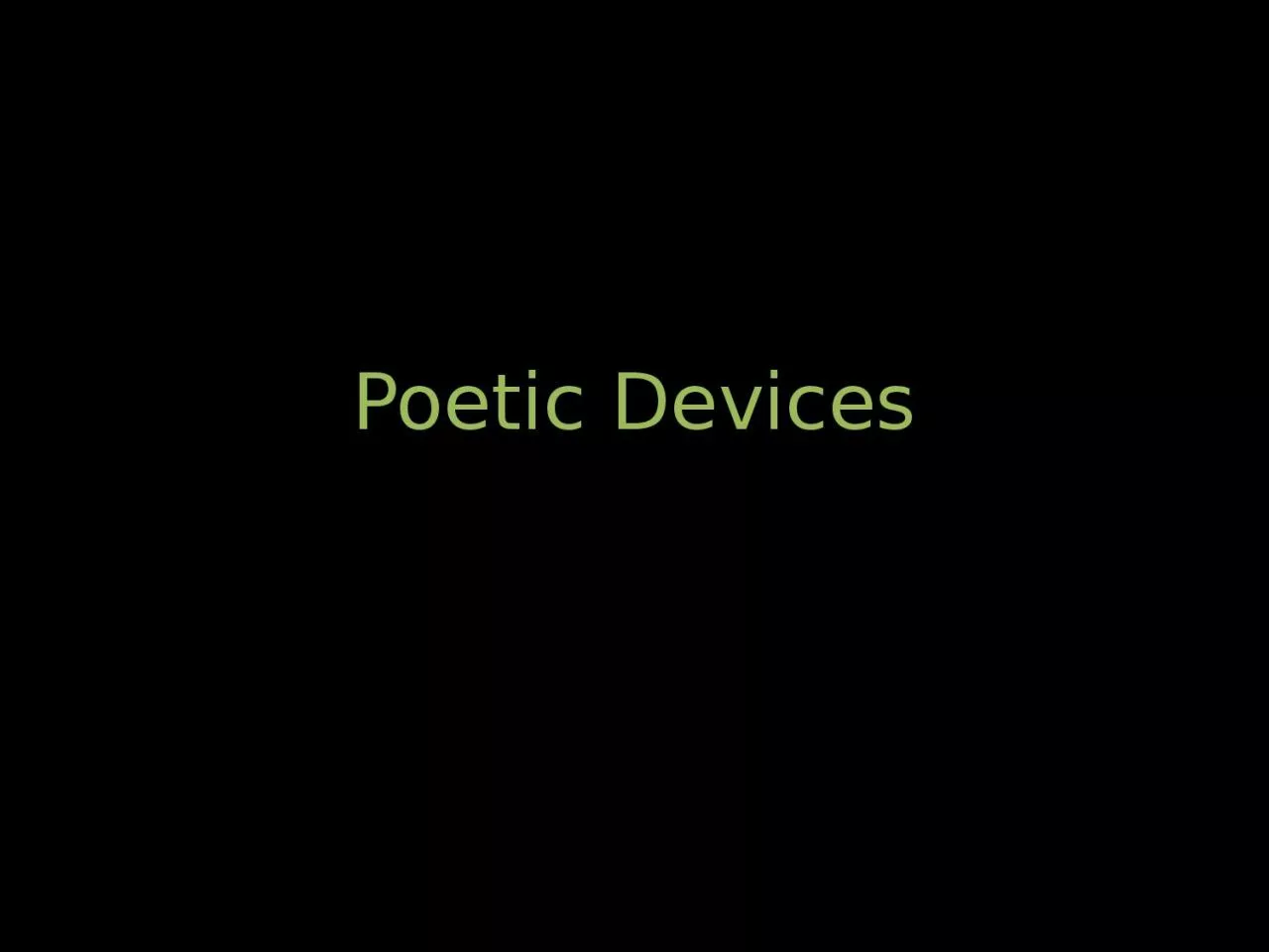 PPT-Poetic Devices Poetry Words are chosen and arranged to create an emotional response in