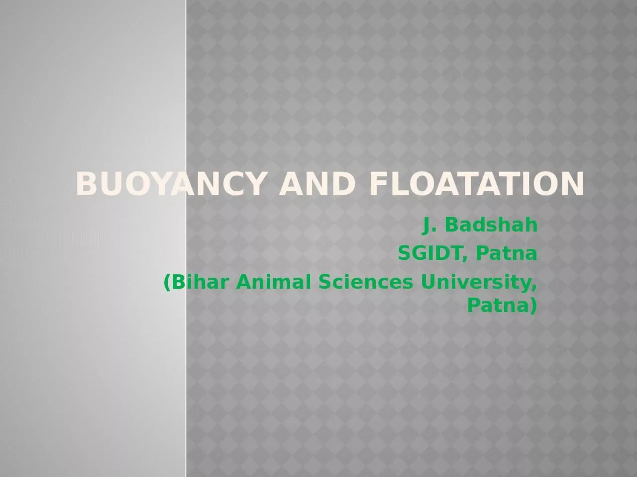 PPT-Buoyancy AND FLOATATION J.