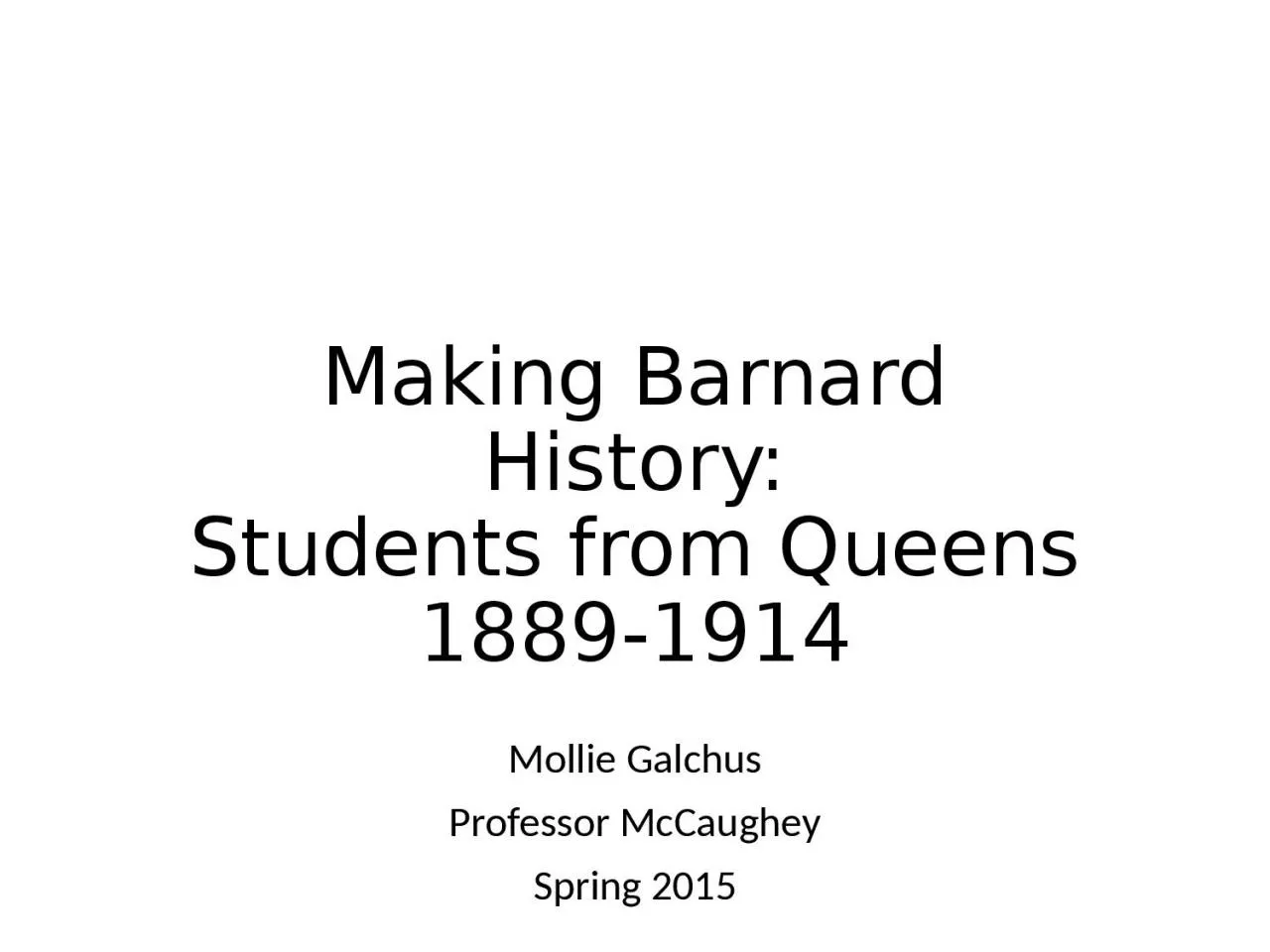 PPT-Making Barnard History: Students from Queens